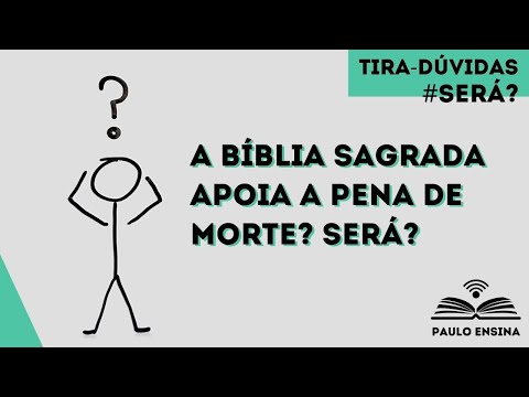 A BÍBLIA SAGRADA APOIA A PENA DE MORTE? SERÁ?