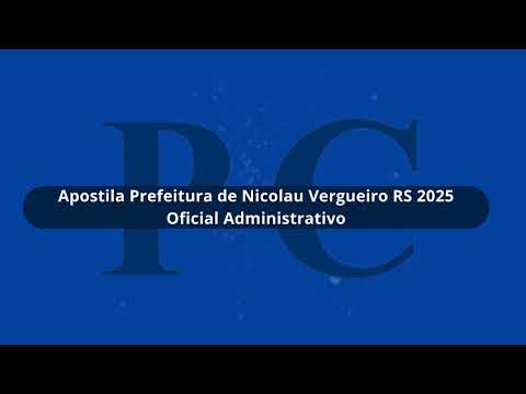 Apostila Prefeitura de Nicolau Vergueiro RS 2025 Oficial Administrativo