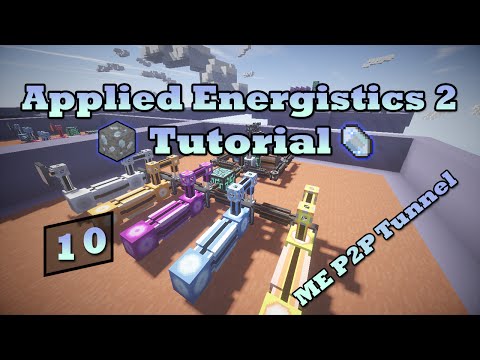 Applied Energistics 2 Tutorial - Episode 10 - ME P2P Tunnels