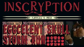 A Very Eggcelent Skull Storm Run | Inscryption Kaycee's Mod Curious Egg Deck All Skulls