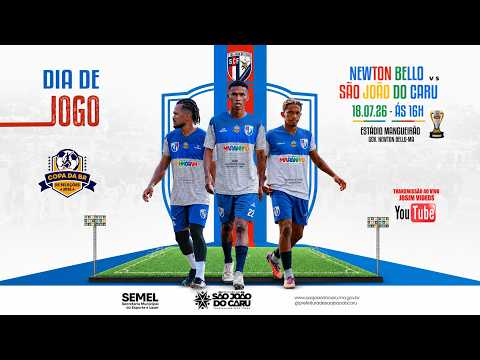 NEWTON BELLO X SÃO JOÃO DO CARU