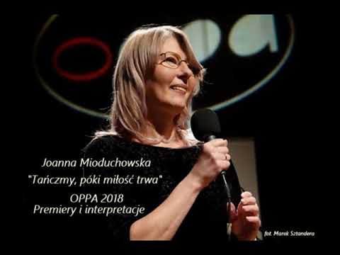 Tańczmy póki miłość trwa    Joanna Mioduchowska  OPPA 2018