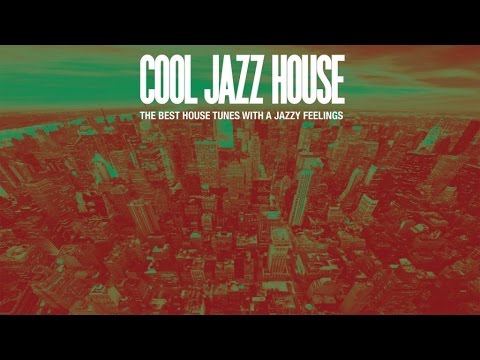 The BEST Jazz House Music - 20  Cool Hits non stop