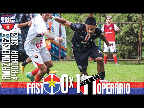 Fast 0x1 Operário - 4ª Rodada / Amazonense SUB20 2023