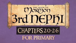 Ponderfun Come Follow Me for Primary Book of Mormon 3 Nephi 20-26