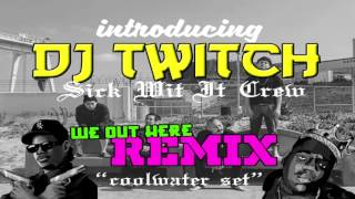 DjTwitch - We Out Here Coolwater Set RMX