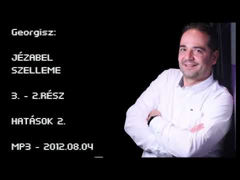 Georgisz: Jézabel szelleme 3. Jézabel hatásai 2. - 2.rész 12/08/04