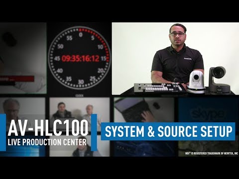 AV-HLC100 Live Production Center: Initial System Setup & How to Set Video Sources