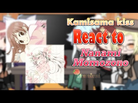 Kamisama kiss reacts to •NANAMI MOMOZONO• 2X [rushed]