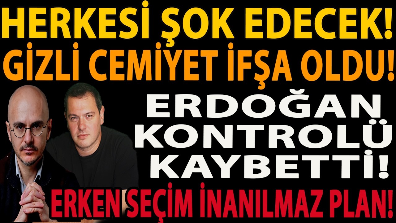 HERKESİ ŞOK EDECEK! GİZLİ CEMİYET İFŞA OLDU! ERDOĞAN KONTROLÜ KAYBETTİ! ERKEN SEÇİM İNANILMAZ PLAN!