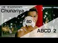 Chunar 8D Audio Song Disney S ABCD 2 Varun Dhawan Shraddha Kapoor Arijit Singh Sachin