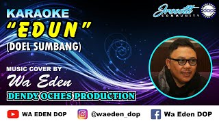 Download lagu KARAOKE EDUN - DOEL SUMBANG │ MUSIC COVER BY WA EDEN mp3