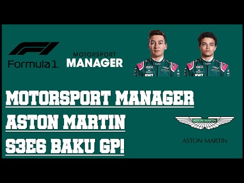 Motorsport Manager - F1 2021 Mod - Aston Martin - S3E6 - Baku GP!