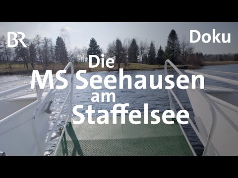 Die MS Seehausen am Staffelsee: Leinen Los! | Zwischen Spessart und Karwendel Doku | BR