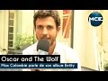 Oscar and The Wolf : Max Colombie parle de son ...