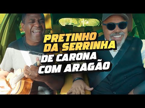 De Carona com Aragão - Pretinho da Serrinha #EP9