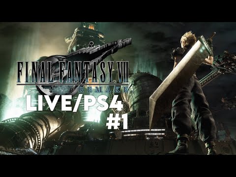 Final Fantasy VII Remake [LIVE/PS4] - Blind Playthrough #1