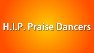 H.I.P. Praise Dancers - &quot;Kum ba yah&quot;