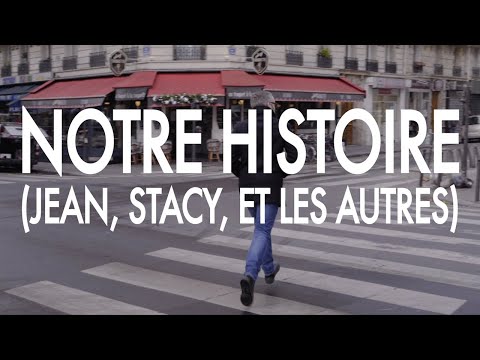 Film annonce numéro un - Notre Histoire (Jean, Stacy et les autres)