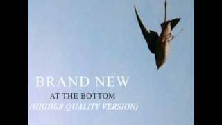 Brand New - At The Bottom (HIGHER QUALITY)