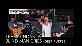 Trasmundanos Blind Man Cries -Deep Purple (Viejo Minero 2016) Audio