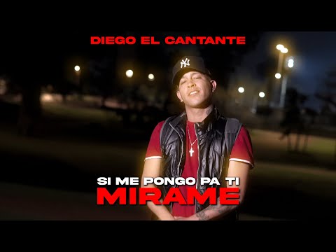 Diego El Cantante - Si Me Pongo Pa Ti , Mirame ( Video Oficial )