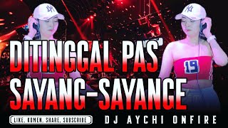 Download lagu FUNKOT TERBARU DITINGGAL PAS SAYANG-SAYANGE BY DJ AYCHI ONFIRE mp3