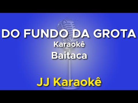 Do fundo da grota - Baitaca - Karaokê