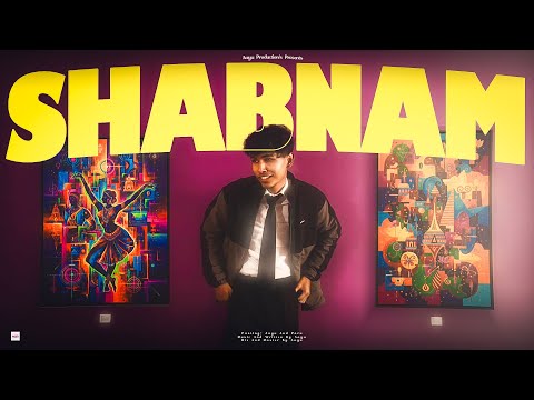 ‘SHABNAM’ (Official Music Video) : AAYU