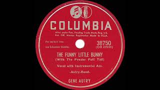 1950 Gene Autry - The Funny Little Bunny (With The Powder Puff Tail)