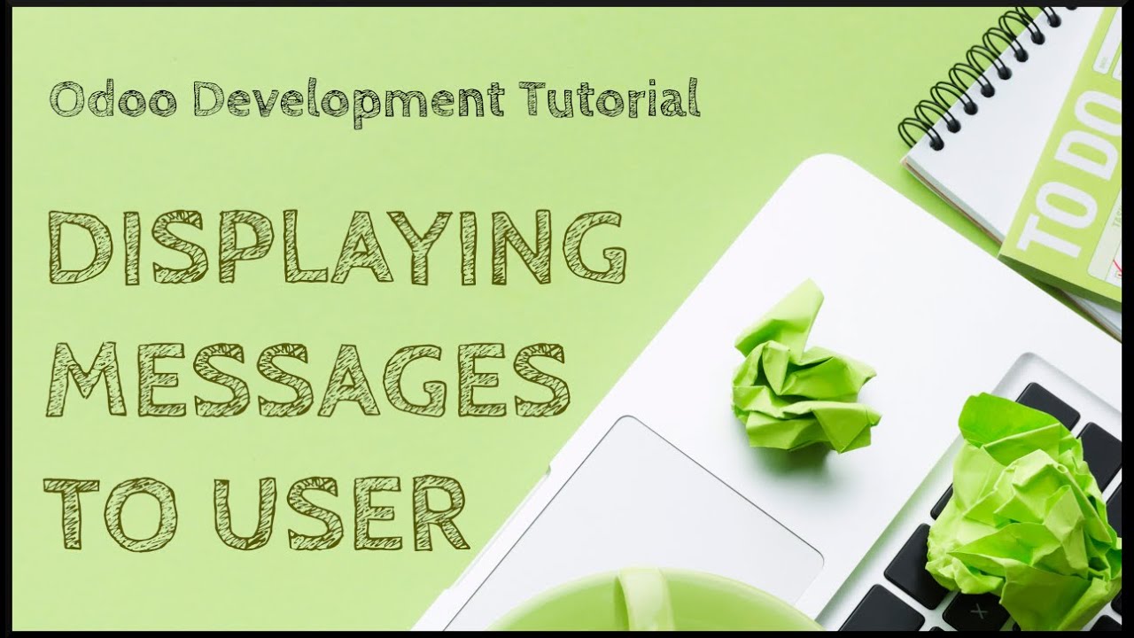 Odoo Development Tutorial: 5 Methods to Display Messages to User