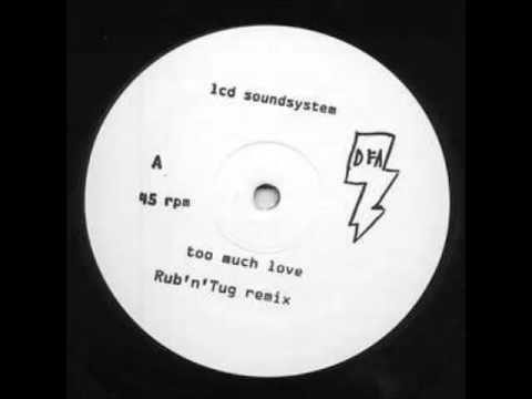 LCD Soundsystem - Too Much Love (Rub N Tug Remix)
