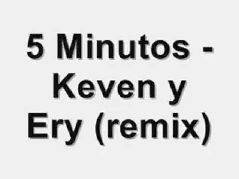 Keven y Eri - 5 minutos(Remix) Lirycs