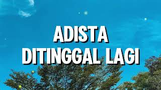 Download lagu Adista - Ditinggal Lagi (Lirik) mp3 Download lagu Adista - Ditinggal Lagi (Lirik) mp3