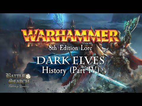 Warhammer Fantasy Battles Lore : Dark Elves - History (Part IV) - The Age of Restless Spite