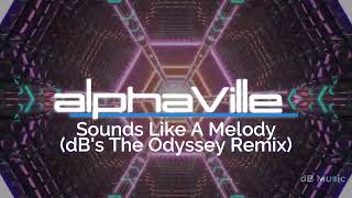 Alphaville - Sounds Like A Melody (dB&#39;s The Odyssey Remix)