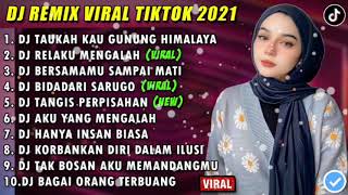 Download lagu DJ SLOW VIRAL TIKTOK 2021 NONSTOP - DJ TAHUKAH KAU GUNUNG HIMALAYA X DJ RELAKU MENGALAH FULL ALBUM mp3