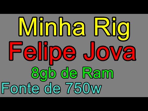 Rig do Felipe Jova