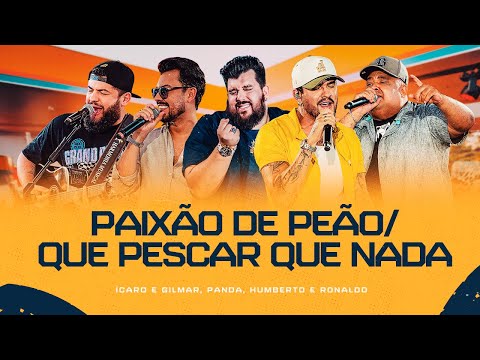 Paixão de Peão /Que Pescar Que Nada - Ícaro e Gilmar, Humberto e Ronaldo,Panda [DVD Cê tá doido]
