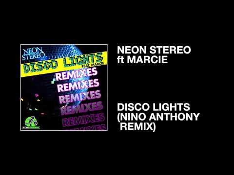 Neon Stereo ft Marcie / Disco Lights (Nino Anthony Remix)