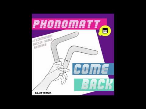 Phonomatt - Come Back (Tezuma & Kint Remix)