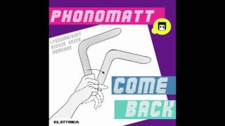 Phonomatt - Come Back (Tezuma & Kint Remix)