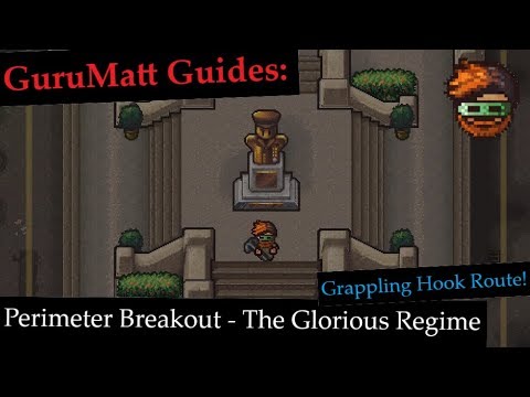 GuruMatt Guides: Perimeter Breakout (Grappling Hook Route) [Solo/Multiplayer] - The Glorious Regime