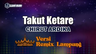 Download lagu Takut Ketare - Chirut Ardika  // [Djuna Musik] mp3