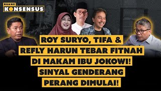 Tebar Fitnah di Makam Ibunda Jokowi, Roy & Tifa Biadab❗ Ft. Sudarsono | Ruang Konsensus