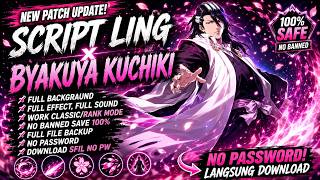 Download lagu Script Skin Ling x Byakuya Kuchiki No Password | Full Effect Voice | Patch Terbaru mp3