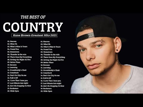 KaneBrown 2021 Playlist - All Songs 2021 - KaneBrown Greatest Hits 2021