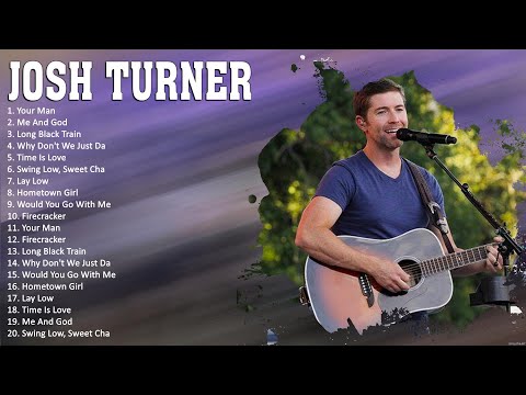 J o s h T u r n e r 2023 MIX ~ Top 10 Best Songs ~ Greatest Hits ~ Full Album