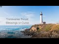 Transverse Thrust Blessing Or Curse