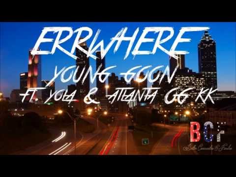 Young Goon ERRWHERE ft. Yola & Atlanta OG KK